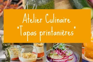 ATELIER CULINAIRE TAPAS PRINTANIÈRES