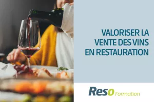 VALORISER LA VENTE DES VINS EN RESTAURATION