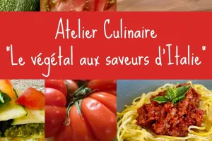 ATELIER CULINAIRES LE VÉGÉTAL AUX SAVEURS D'ITALIE