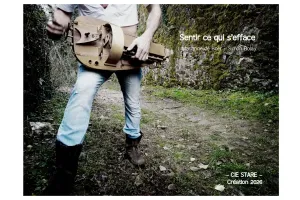 Sentir ce qui s'efface, spectacle